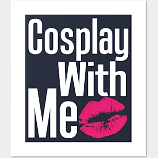Cosplay With Me Posters and Art